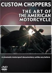 CUSTOM CHOPPERS: THE ART OF THE AMERICAN MOTORCYCLE