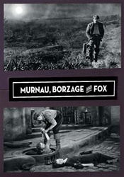 MURNAU, BORZAGE AND FOX