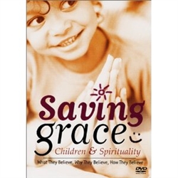 SAVING GRACE: CHILDREN & SPIRITUALITY