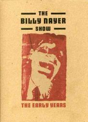 BILLY NAYER SHOW: EARLY YEARS