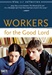 WORKERS FOR THE GOOD LORD